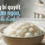 mẹo nấu ăn ngon không dính nát